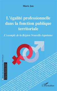 L'égalité professionnelle dans la fonction publique territoriale : l'exemple de la région Nouvelle-Aquitaine