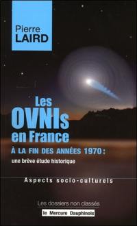 Les ovnis en France à la fin des années 1970 : une brève étude historique. Aspects socio-culturels
