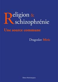 Religion & schizophrénie : une source commune
