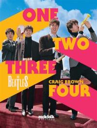 The Beatles : one, two, three, four