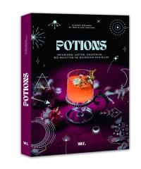 Potions : infusions, lattes, cocktails... : 60 recettes de boissons magiques