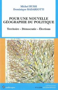 Pour une nouvelle géographie du politique : territoire, démocratie, élections