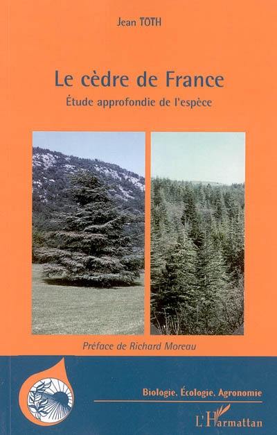 Le cèdre de France : étude approfondie de l'espèce