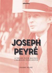 Joseph Peyré : le Béarn pour racines, l'horizon pour destin