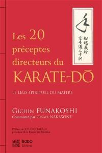 Les 20 préceptes directeurs du karaté-dô : le legs spirituel du maître