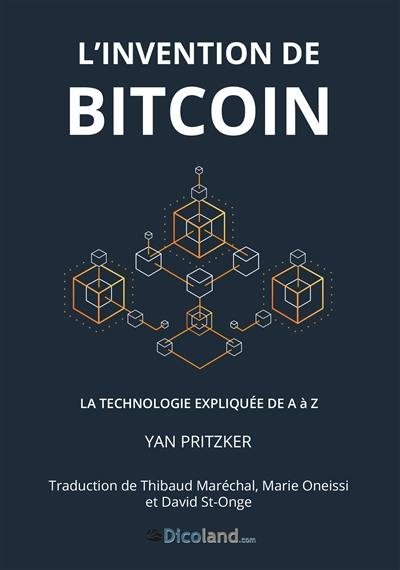 L'invention de Bitcoin : la technologie expliquée de A à Z