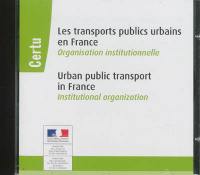 Les transports publics urbains en France : organisation institutionnelle. Urban public transport in France : institutional organization