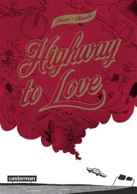 Highway to love : une époustouflante aventure de Zède et Ji