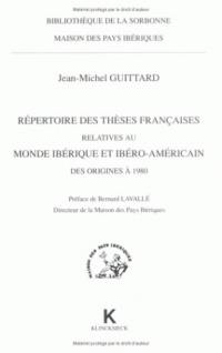 Répertoire des thèses françaises relatives au monde ibérique et ibéro-américain : des origines à 1980