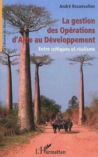 La gestion des opérations d'aide au développement (OPAD) : entre critiques et réalisme : manuel d'acquisition et de renforcement des compétences professionnelles