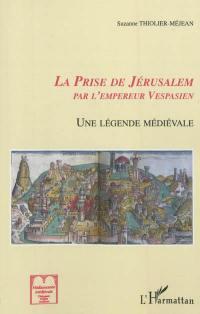 La prise de Jérusalem par Vespasien : une légende médiévale entre Languedoc et Catalogne
