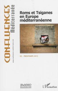 Confluences Méditerranée, n° 93. Roms et Tsiganes en Europe méditerranéenne
