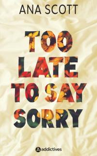 Too late to say sorry