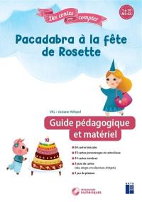 Pacadabra à la fête de Rosette : 1 à 10, MS, GS : guide pédagogique et matériel