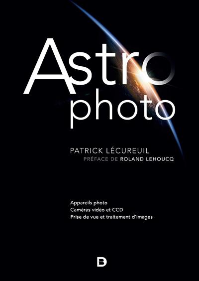 Astro photo : appareils photo, caméras vidéo et CCD, prise de vue et traitement d'images