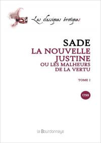 La nouvelle Justine ou Les malheurs de la vertu. Vol. 1