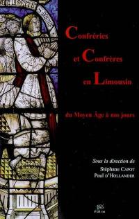 Confréries et confrères en Limousin : du Moyen Age à nos jours