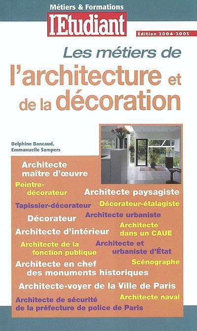 Les métiers de l'architecture et de la décoration