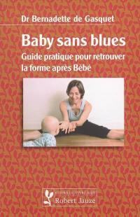 Baby sans blues : guide pratique pour retrouver la forme après bébé