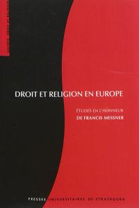 Droit et religion en Europe : études en l'honneur de Francis Messner