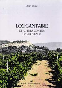 Lou cantaire et autres contes de Provence