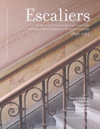 Escaliers : décors et architecture des cages d'escalier des immeubles d'habitation de Suisse romande, 1890-1915