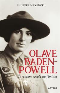 Olave Baden-Powell : l'aventure scoute au féminin