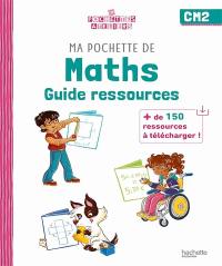Ma pochette de maths CM2 : guide ressources