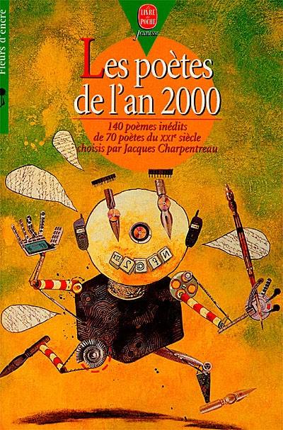Les poètes de l'an 2000 : 140 poèmes inédits de 70 poètes du XXIe siècle