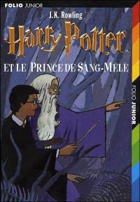 Harry Potter. Vol. 6. Harry Potter et le prince de Sang-Mêlé