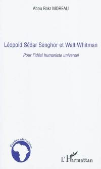 Léopold Sédar Senghor et Walt Whitman : pour l'idéal humaniste universel