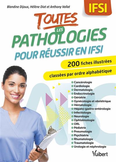 Toutes les pathologies pour réussir en IFSI : 200 fiches illustrées classées par ordre alphabétique