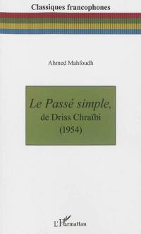 Le passé simple, de Driss Chraïbi : 1954