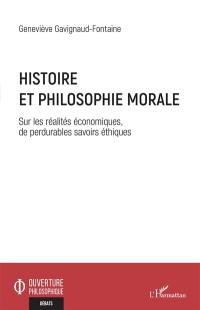 Histoire et philosophie morale : sur les réalités économiques, de perdurables savoirs éthiques