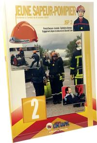 Jeune sapeur-pompier : JSP. Vol. 2. Prompt secours, incendie, opérations diverses, engagement citoyen et acteurs de la sécurité civile