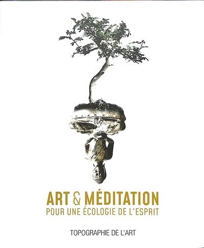 Art & méditation : pour une écologie de l'esprit : carnet de méditation #1
