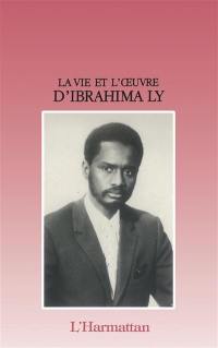 Paroles pour un continent : la vie et l'oeuvre d'Ibrahima Ly