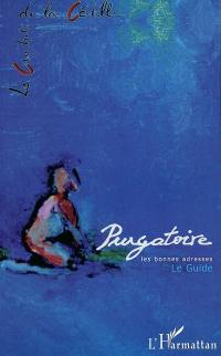 Purgatoire, les bonnes adresses : le purgatoire vu et décrit par 42 artistes : auteurs, poètes, peintres, photographes et dessinateurs