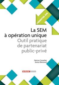 La SEM à opération unique : outil pratique de partenariat public-privé