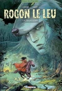 Rogon Le Leu. Vol. 5. Le temps des bâtards