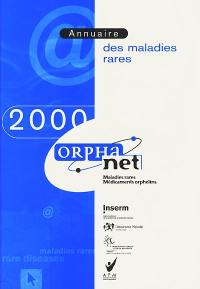 Annuaire des maladies rares 2000 : ORPHANET, maladies rares, médicaments orphelins