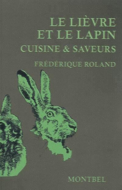 Le lièvre et le lapin : cuisine & saveurs