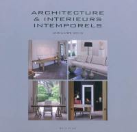 Architecture & intérieurs intemporels : annuaire 2010. Timeless architecture and interiors : yearbook 2010. Tijdloze architectuur & interieurs : jaarboek 2010