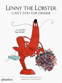 Lenny the lobster can't stay for dinner... or can he ? : you décide !