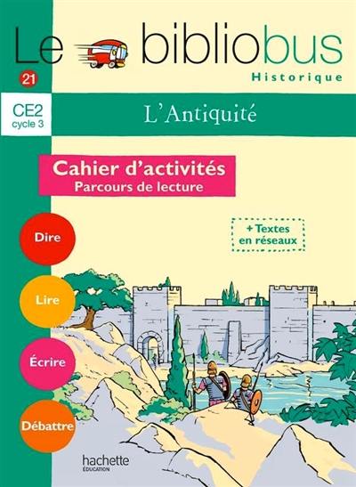 Le bibliobus historique, cahier d'activités CE2, cycle 3 : l'Antiquité : parcours de lecture de 4 oeuvres littéraires
