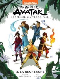 Avatar : le dernier maître de l'air. Vol. 2. La recherche