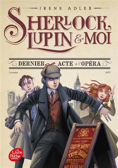 Sherlock, Lupin & moi. Vol. 2. Dernier acte à l'opéra