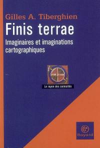 Finis terrae : imaginaire et imaginations cartographiques