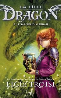 La fille dragon. Vol. 3. Le sablier d'Aldibah