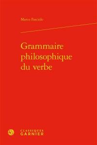 Grammaire philosophique du verbe